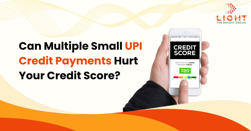 Can multiple UPI credit payments affect the credit score?