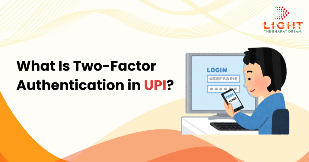 What Is Two-Factor Authentication in UPI?